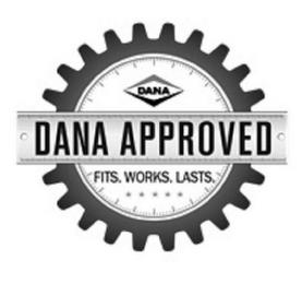 DANA APPROVED FITS. WORKS. LASTS. trademark