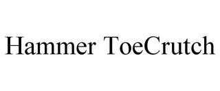 HAMMER TOECRUTCH trademark