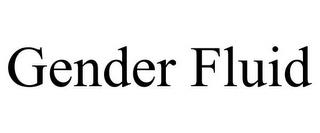 GENDER FLUID trademark