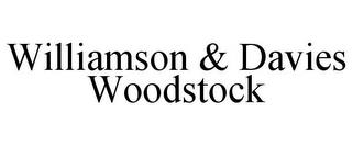 WILLIAMSON & DAVIES WOODSTOCK trademark