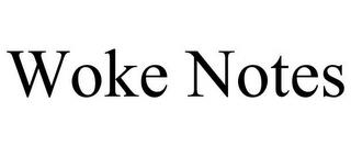 WOKE NOTES trademark