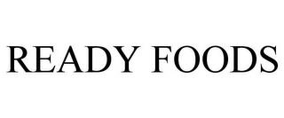 READY FOODS trademark