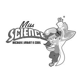 MISS SCIENCE BECAUSE SMART IS COOL trademark