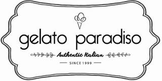 GELATO PARADISO AUTHENTIC ITALIAN SINCE1999 trademark