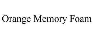 ORANGE MEMORY FOAM trademark