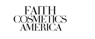 FAITH COSMETICS AMERICA trademark