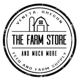 THE FARM STORE AND MUCH MORE VENETA, OREGON FEED AND FARM SUPPLY trademark