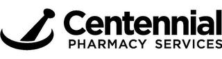 CENTENNIAL PHARMACY SERVICES trademark