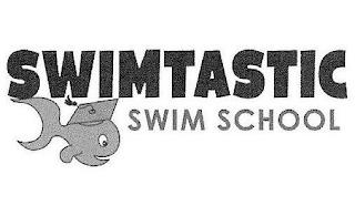 SWIMTASTIC SWIM SCHOOL trademark