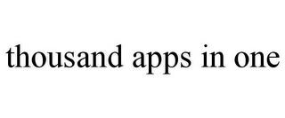 THOUSAND APPS IN ONE trademark