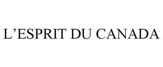 L'ESPRIT DU CANADA trademark