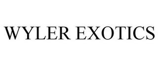 WYLER EXOTICS trademark