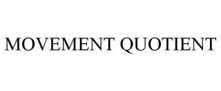 MOVEMENT QUOTIENT trademark