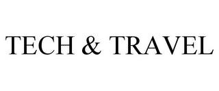 TECH & TRAVEL trademark