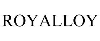 ROYALLOY trademark