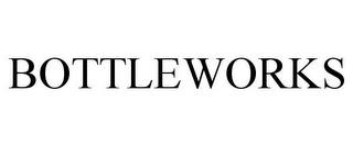 BOTTLEWORKS trademark