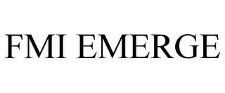 FMI EMERGE trademark