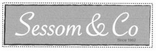 SESSOM & CO SINCE 1962 trademark