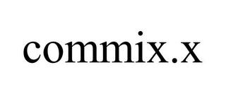 COMMIX.X trademark