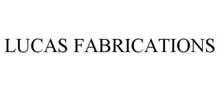 LUCAS FABRICATIONS trademark