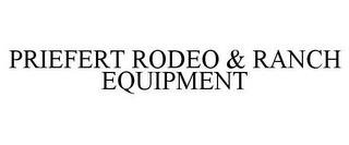 PRIEFERT RODEO & RANCH EQUIPMENT trademark