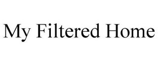 MY FILTERED HOME trademark