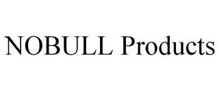 NOBULL PRODUCTS trademark