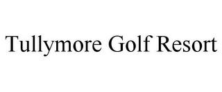 TULLYMORE GOLF RESORT trademark