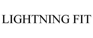 LIGHTNING FIT trademark