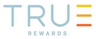 TRUE REWARDS trademark