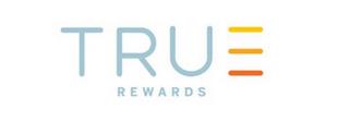 TRUE REWARDS trademark