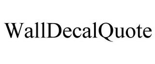 WALLDECALQUOTE trademark