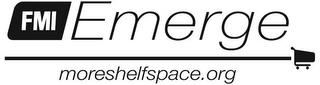 FMI EMERGE MORESHELFSPACE.ORG trademark