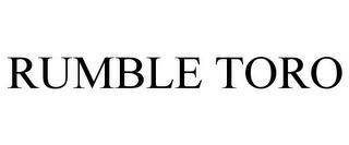 RUMBLE TORO trademark