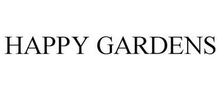 HAPPY GARDENS trademark