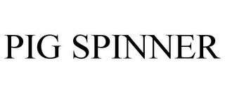 PIG SPINNER trademark