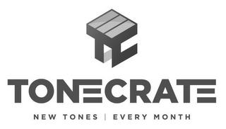 TC TONECRATE NEW TONES EVERY MONTH trademark