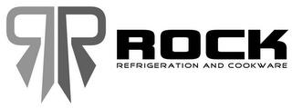 RR ROCK REFRIGERATION AND COOKWARE trademark