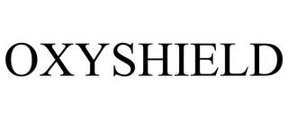 OXYSHIELD trademark