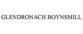 GLENDRONACH BOYNSMILL trademark