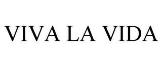 VIVA LA VIDA trademark