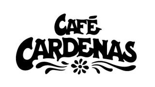 CAFÉ CARDENAS trademark