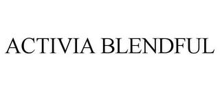 ACTIVIA BLENDFUL trademark