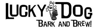 LUCKY DOG BARK AND BREW! trademark