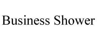 BUSINESS SHOWER trademark