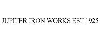 JUPITER IRON WORKS EST 1925 trademark