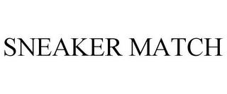 SNEAKER MATCH trademark