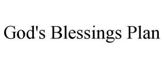 GOD'S BLESSINGS PLAN trademark