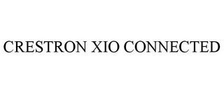 CRESTRON XIO CONNECTED trademark