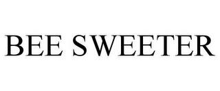 BEE SWEETER trademark